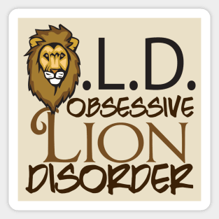 Funny Obsessive Lion Disorder Sticker